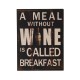 Plaque métal Vin : Meal without wine, H 33 cm