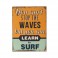 Plaque métal : Learn to surf the waves, H 33 cm