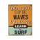 Plaque métal : Learn to surf the waves, H 33 cm