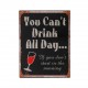 Plaque métal : Drink all day, H 33 cm