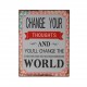 Plaque métal : You can change the world, H 33 cm