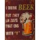 Plaque métal : Beers only the Y days, H 33 cm