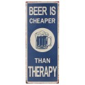 Plaque métal : La bière est moins cher qu'une thérapie, H 50 cm